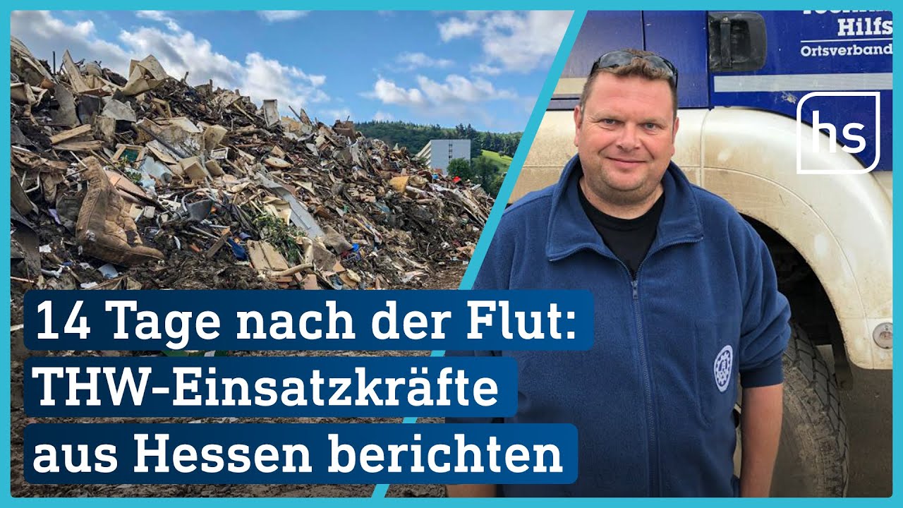 14 Tage nach der Flut: Berichte aus dem Ahrtal von Hessischen Einsatzkräften | hessenschau