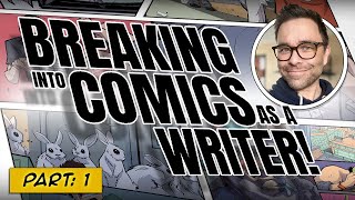 Breaking into Comics as a Writer: Part 1 - Introduction