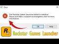 ERROR The Rockstar Games Launcher Failed to initialize