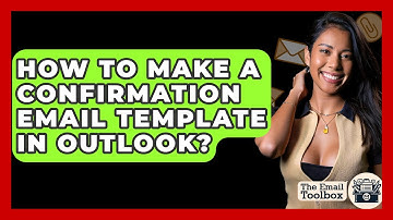 How To Make A Confirmation Email Template In Outlook? - TheEmailToolbox.com