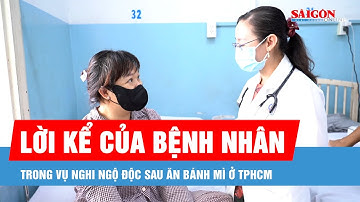 Lời kể của các bệnh nhân nhập viện sau khi ăn "Bánh mì cóc cô Bích"