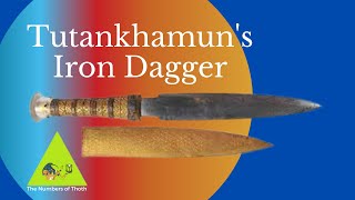 King Tut's Daggers - Tutankhamun's Iron Dagger Facts