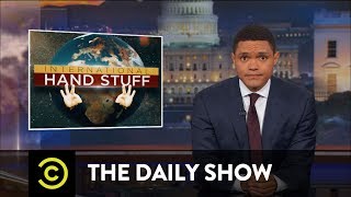 Trump Abroad: Oh, the Places Those Tiny Hands Will Go!: The Daily Show