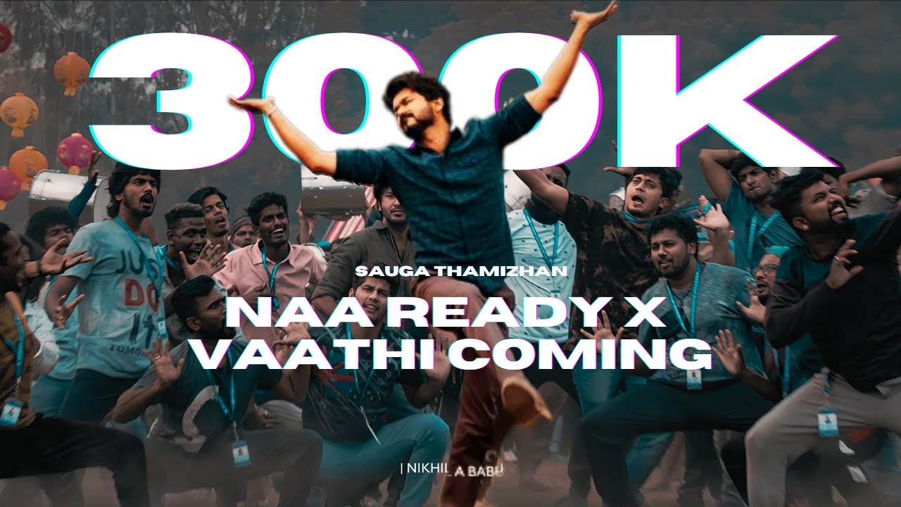 Naa Ready X Vaathi Coming  Sauga Thamizhan  Thalapathy Vijay  Anirudh