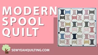 Modern Spool Quilt Tutorial Sewing Project