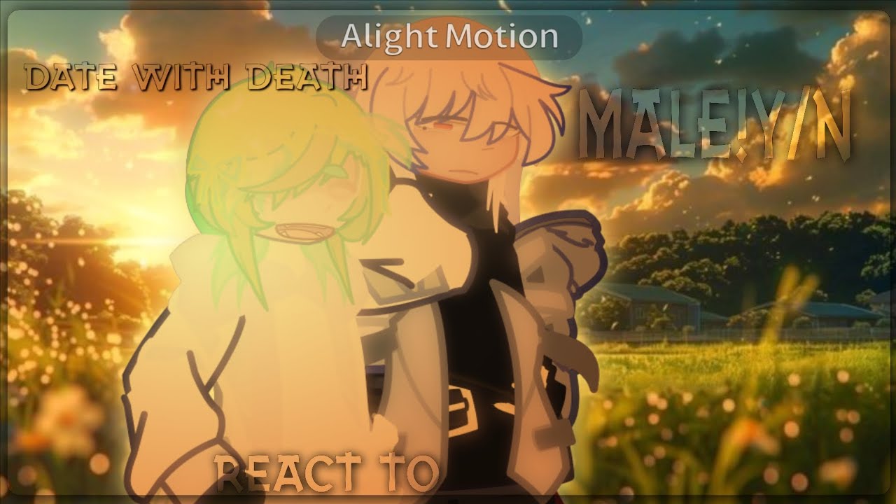 Date With Death react to Male! Y/N [ENG] - from Egrassel (Telegram channel in comments)