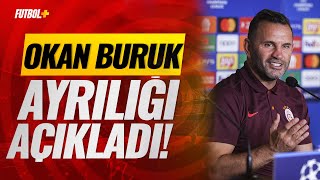 Okan Buruk, ayrılığı duyurdu: Gitme durumu var! | Galatasaray