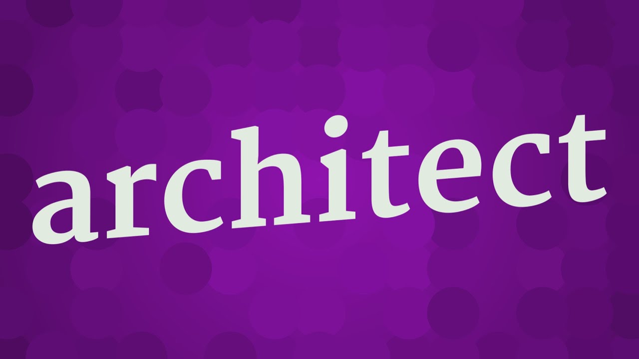 ARCHITECT pronunciation • How to pronounce ARCHITECT YouTube