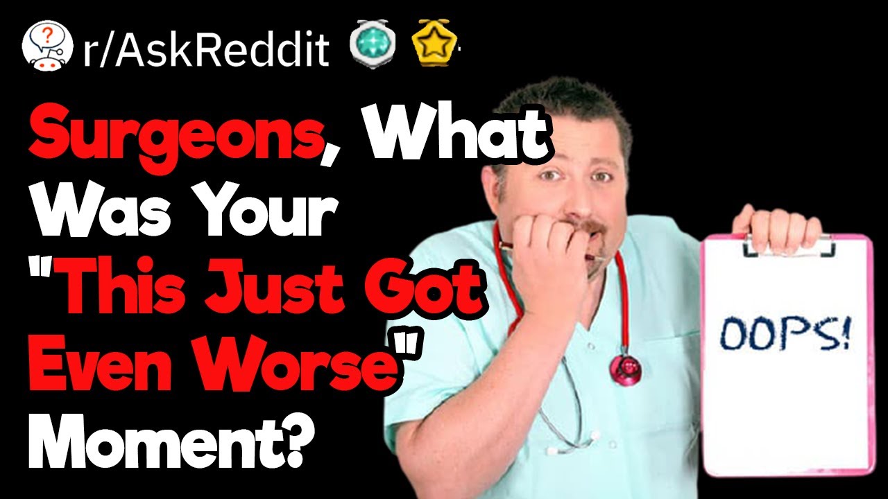 Doctors, What's Your "This Just Got Even Worse" Moment? YouTube