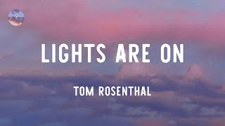 Tom Rosenthal - Lights Are On (Lyrics)