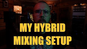 My Hybrid Mixing Setup