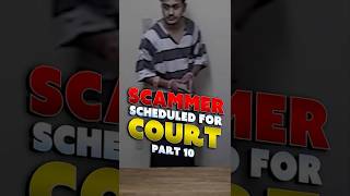 Scammer Charged with Felonies [PART 10]