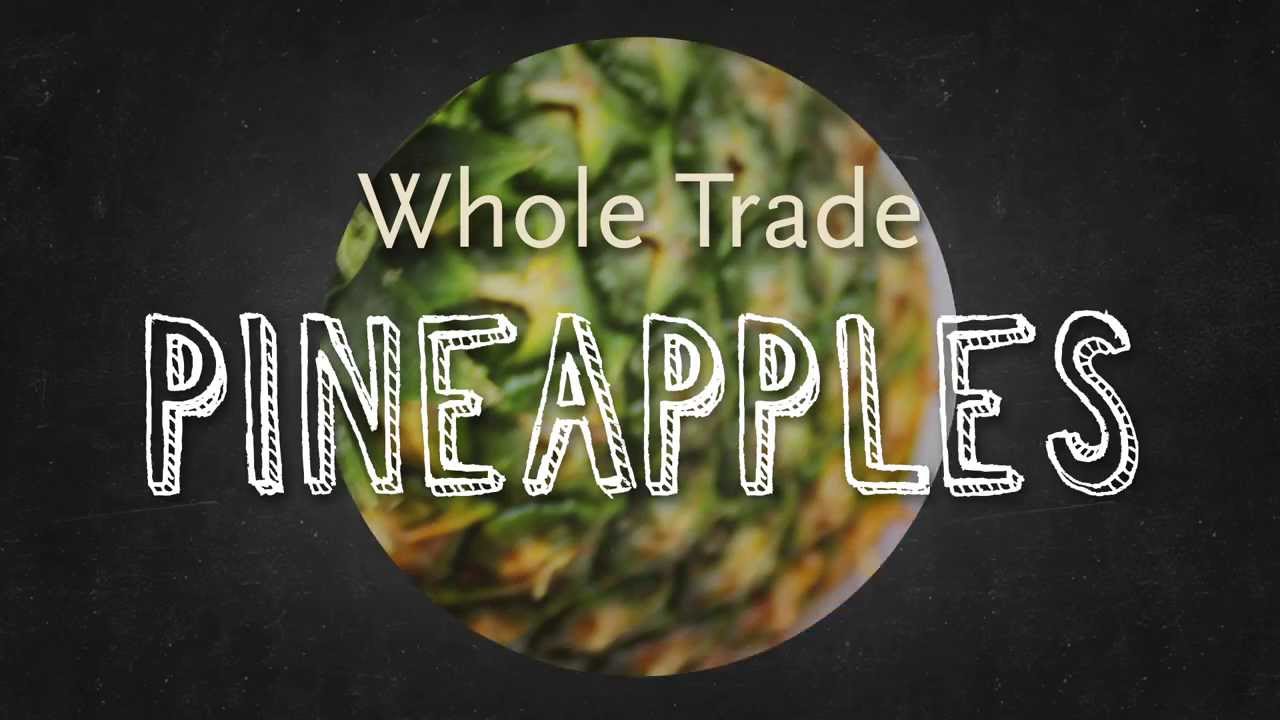 Whole Foods Whole Trade Pineapple YouTube