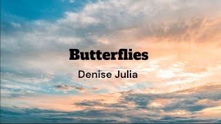 Butterflies by Denise Julia Lyrics