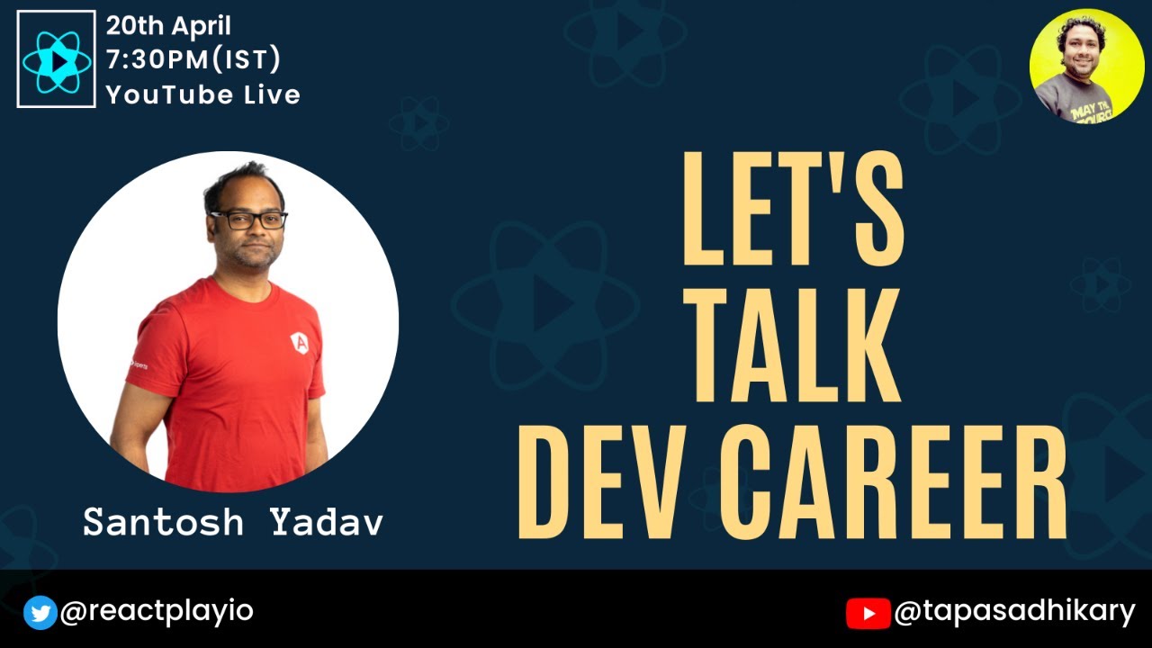 Let's Talk Dev Career with Santosh Yadav