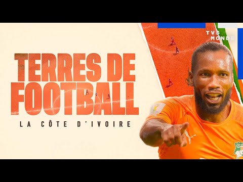 TERRES DE FOOTBALL : La Côte d'Ivoire (avec Didier Drogba) - TV5MONDE DOC