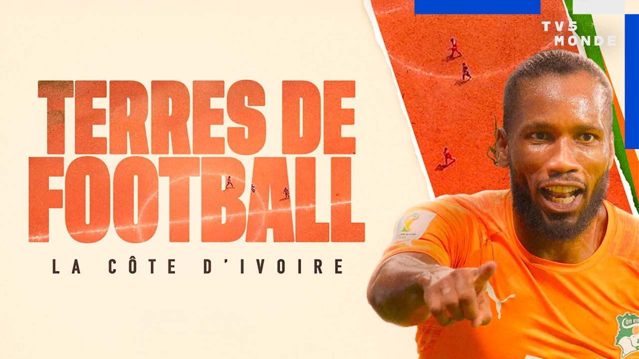 Страны футбола: Кот-д'Ивуар (с Дидье Дрогба) - документальный фильм телеканала TV5 WORLD DOC