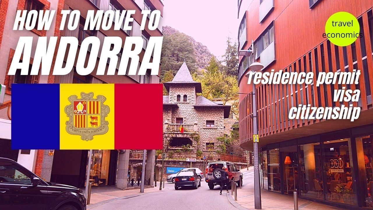 Andorra: How to Move There? (Residence Permit, Citizenship, Taxes