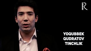 Yoqubbek Qudratov - Tinchlik | Ёкуббек Кудратов - Тинчлик #UydaQoling