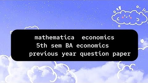 Mathematical economics 5th sem previous year questions 