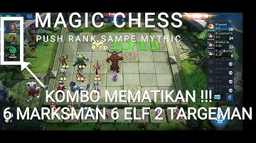 Magic Chess Mobile Legends 6 Marksman 6 Elf 2 Targeman Build - Crit + Splash Damage !!!
