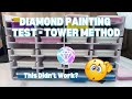 This didnt work  am i doing something wrong  diamond painting tower method testing