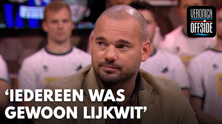 Wesley over voorbereiding op WK-finale in 2010: 'Iedereen was gewoon lijkwit' | VERONICA OFFSIDE