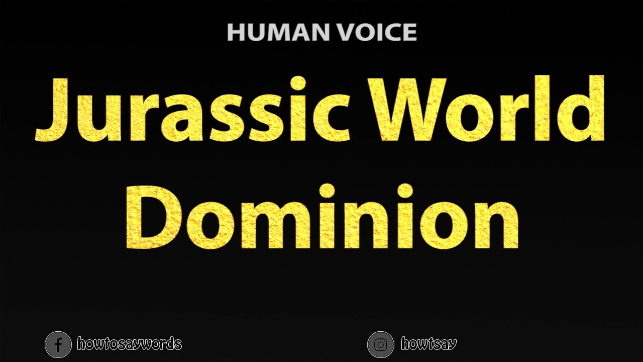 How To Pronounce Jurassic World Dominion YouTube