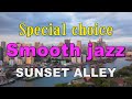 Special choice smooth jazz   sunset alley   bgm