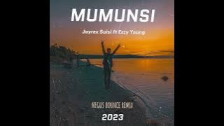 Mumunsi (Negus bounce remix 2023) Jayrex Suisui ft Ezzy Young