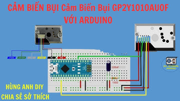 Cảm Biến Bụi GP2Y1010AU0F với arduino | Hùng Anh DIY |