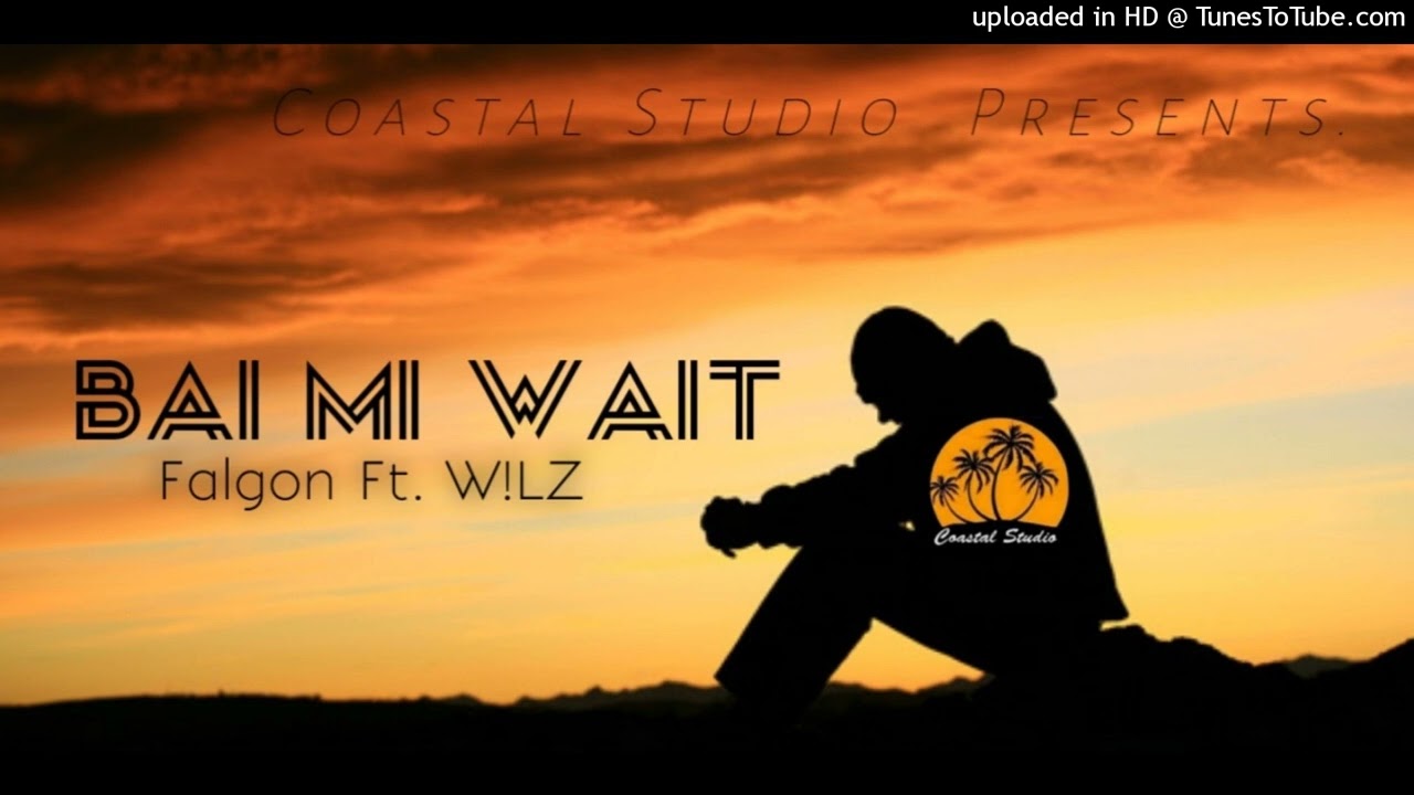 Bai Mi Wait - Falgon Ft. W!lZ  Prod By Coastal Studio (Reggae 2k22)