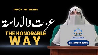 The Honorable Way | Izzat Wala Rasta | Dr. Farhat Hashmi Latest Bayan 2024 | Life Tips & Guidance