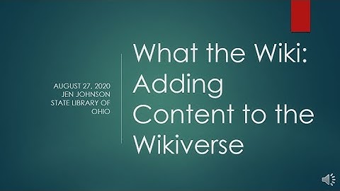 What the Wiki: Adding Content to the Wikiverse