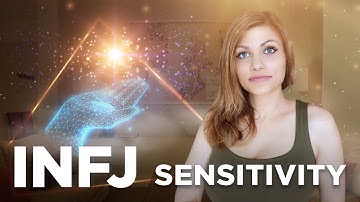 INFJ Traits | "Sensitivity“ - The INFJ Super Power