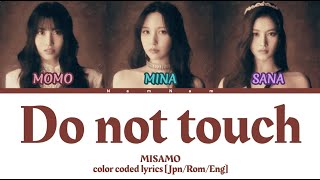 Download lagu MISAMO - Do not touch (Color Coded Lyrics [Jpn/Rom/Eng])