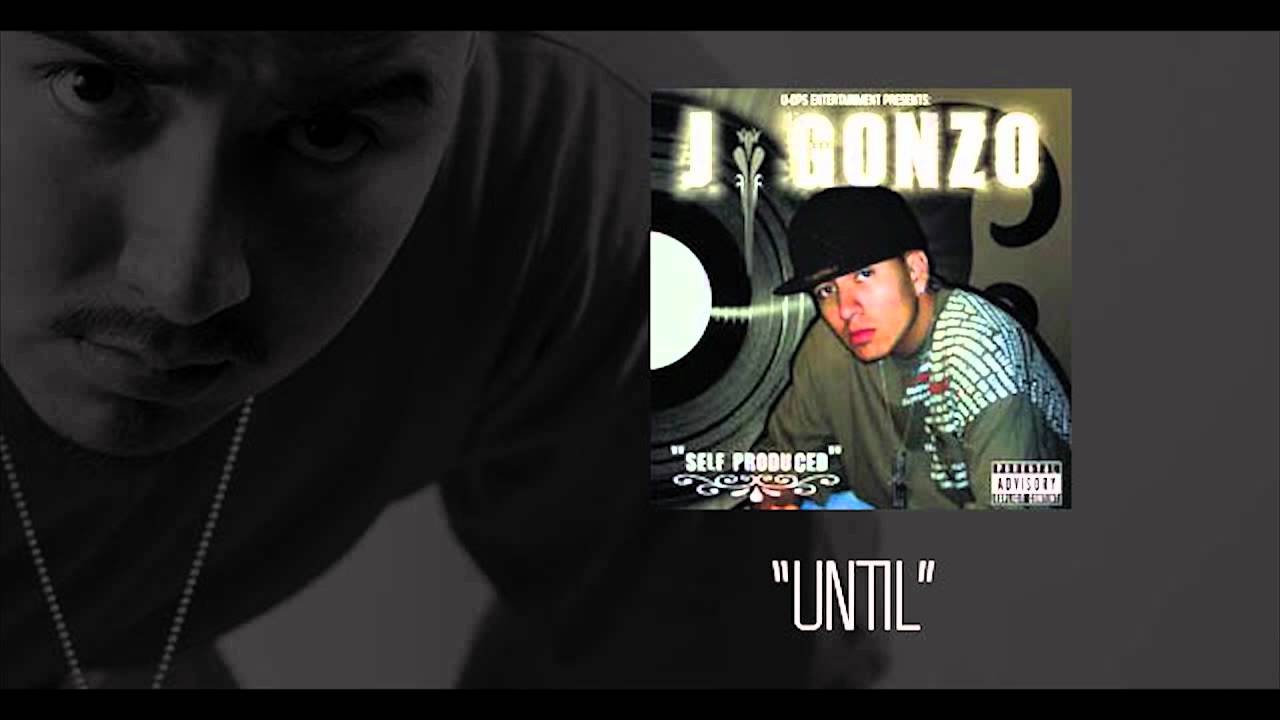JGonzo - Until