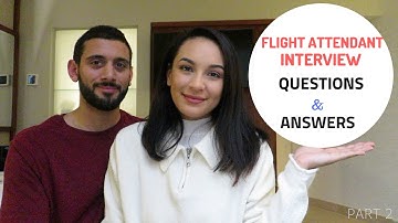FLIGHT ATTENDANT INTERVIEW QUESTIONS AND ANSWERS (PART 2)