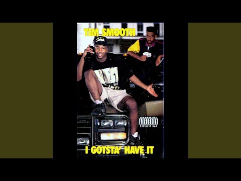 Tim Smooth – I Gotsta' Have It – Vinyl (12