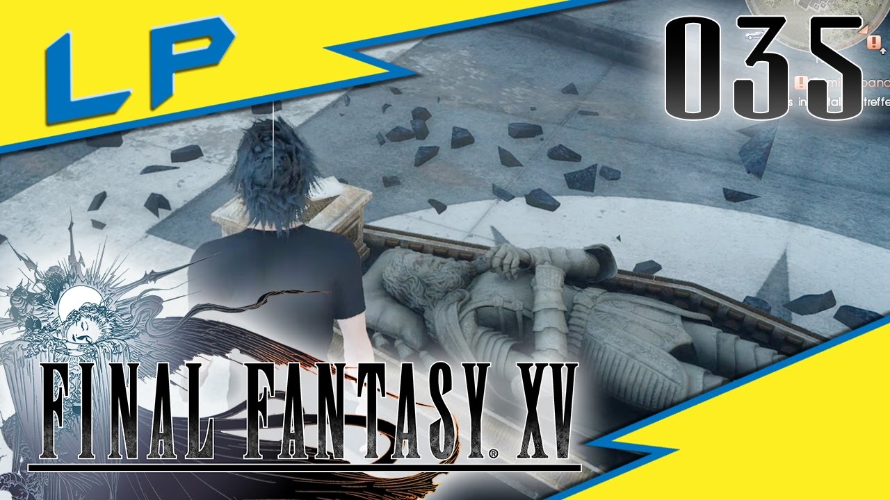 Das geplünderte Königsgrab! - 035 - Final Fantasy XV [Blind] [Let's Play]