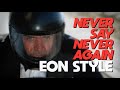 NEVER SAY NEVER AGAIN | EON &quot;A View To a Kill&quot; STYLE