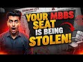 MBBS seats are being stolen ! SHOCKING UPDATE