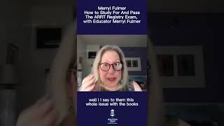 How to Study For And Pass The ARRT Registry Exam, with Educator Merryl Fulmer