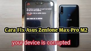 Cara Fix Asus Zenfone Max Pro M2 Error Your Device is Corrupt