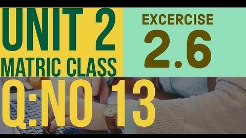 Math class 10th || chapter: 02 || Ex: 2.6 || Question 13 || System real numbers Exponents&Radicals