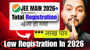 Good News🔥💀खेला हों गया 😍✅|Low Registration In JEE Main 2026✅|Total Registration In JEE Main 2026