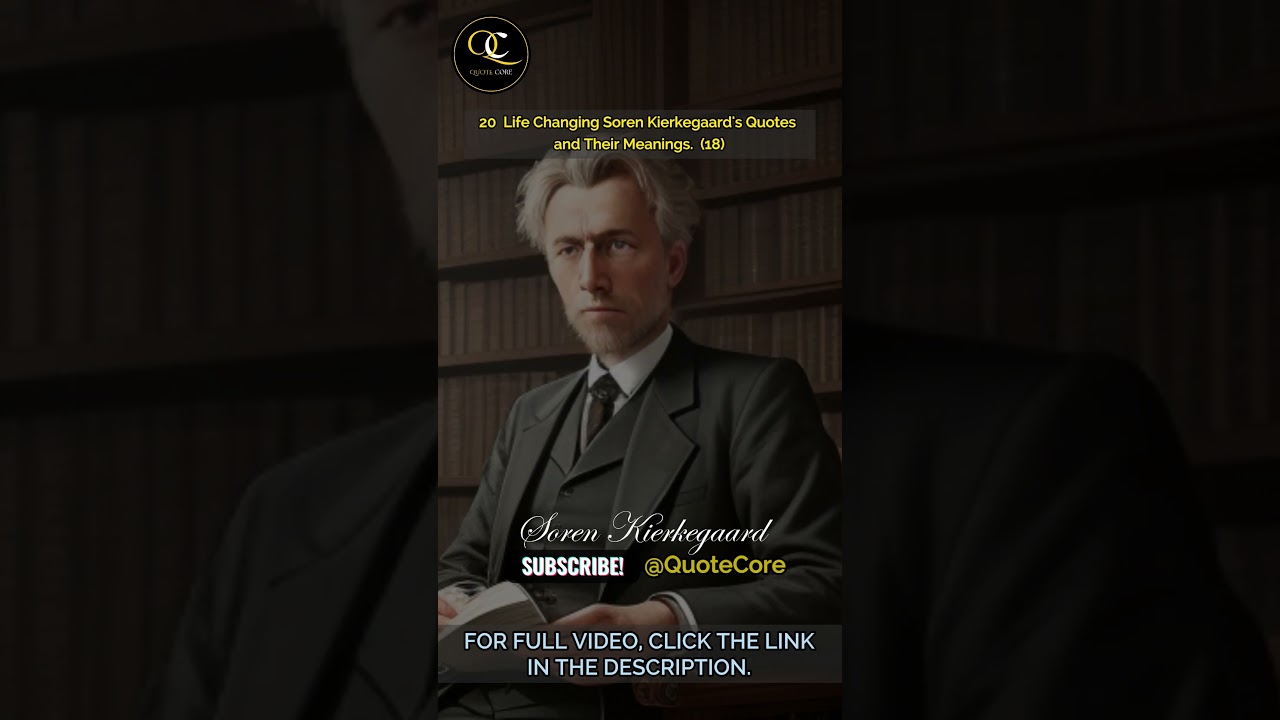 Life-Changing Lessons from Soren Kierkegaard You Should Learn to Avoid Regrets in Old Age 18 