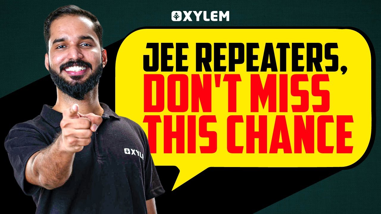 JEE REPEATERS Don't Miss This Chance Xylem JEE QBANK YouTube