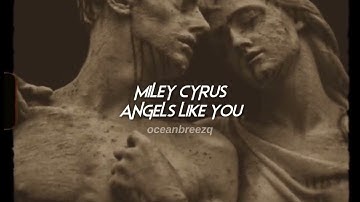 miley cyrus-angels like you (sped up+reverb)