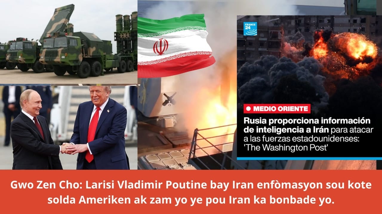 🔥🔥⛳🚨🇺🇸🔥 Gwo Zen Cho: Vladimir Poutine bay Iran enfòmasyon sou kote solda Ameriken ye pou bonbade yo.
